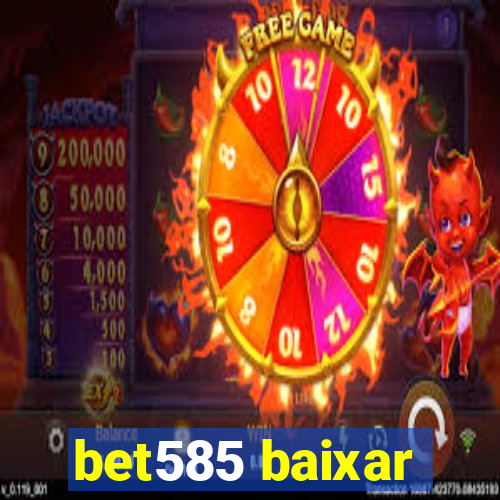 bet585 baixar